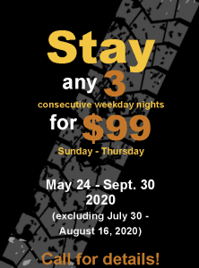 Stay any 3 consecutive weekday nights for $99 May 24 through September 30 2020 excluding July 30 through August 16